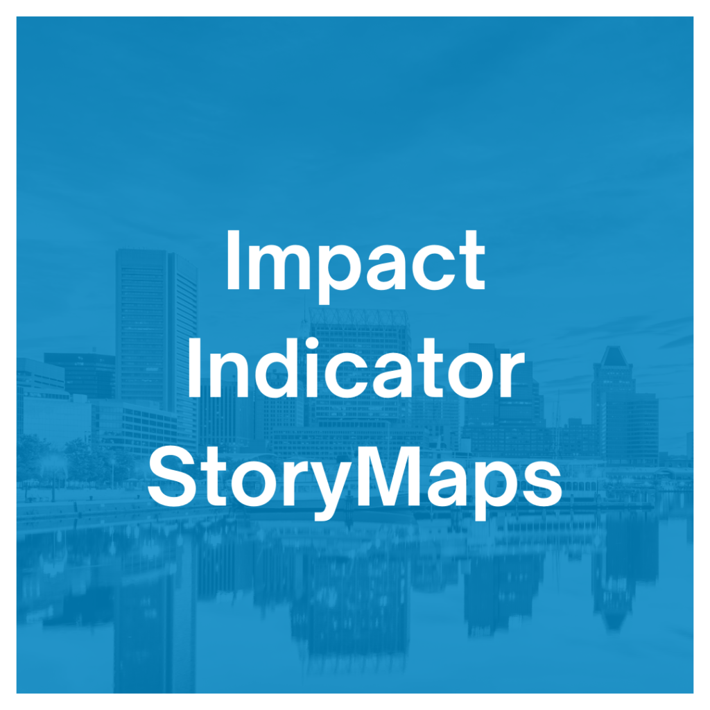 ARPA Impact Indicator StoryMaps | BNIA – Baltimore Neighborhood ...